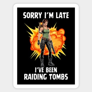 Raiding Tombs Sorry I'm Late Lara Croft Tomb Raider Gamer Gaming Video Game Sticker